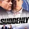 Suddenly fragman izle
