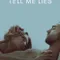 Tell Me Lies