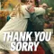 Thank You Im Sorry fragman izle