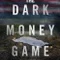 The Dark Money Game
