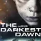 The Darkest Dawn fragman izle