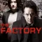 The Factory fragman izle