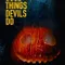 The Good Things Devils Do fragman izle