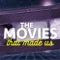 The Movies That Made Us