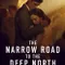 The Narrow Road to the Deep North