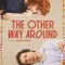 The Other Way Around fragman izle