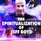 The Spiritualization of Jeff Boyd fragman izle