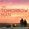 The Tomorrow Man fragman izle