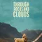 Through Rocks and Clouds fragman izle