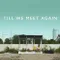 Till We Meet Again fragman izle