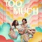 Too Much