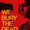 We Bury the Dead fragman izle