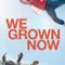 We Grown Now fragman izle