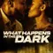 What Happens in the Dark fragman izle