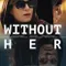 Without Her fragman izle