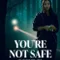 Youre Not Safe Here fragman izle